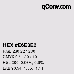 Color code: HEX #E6E3E6 | qconv.com