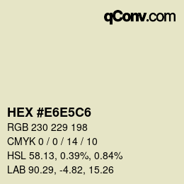 Color code: HEX #E6E5C6 | qconv.com