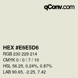 颜色代码: HEX #E6E5D6 | qconv.com