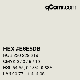 颜色代码: HEX #E6E5DB | qconv.com