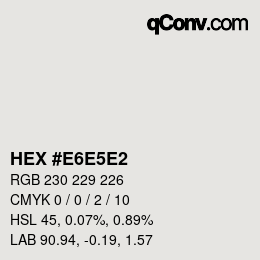 Farbcode: HEX #E6E5E2 | qconv.com