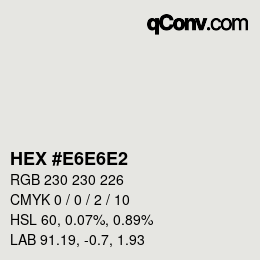 カラーコード: HEX #E6E6E2 | qconv.com