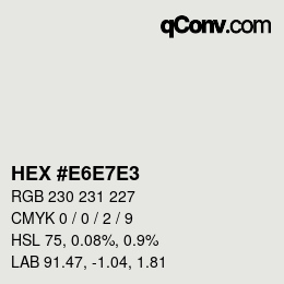 Color code: HEX #E6E7E3 | qconv.com