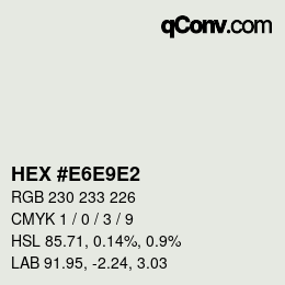 颜色代码: HEX #E6E9E2 | qconv.com