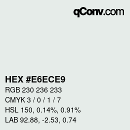 颜色代码: HEX #E6ECE9 | qconv.com