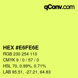 Color code: HEX #E6FE6E | qconv.com