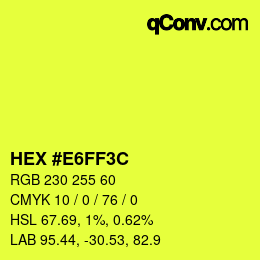 カラーコード: HEX #E6FF3C | qconv.com