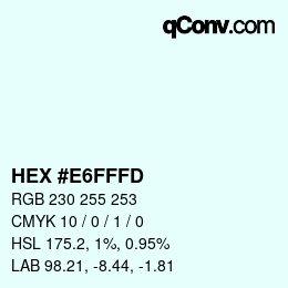 颜色代码: HEX #E6FFFD | qconv.com