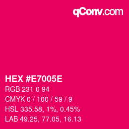 Farbcode: HEX #E7005E | qconv.com