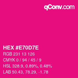 Color code: HEX #E70D7E | qconv.com