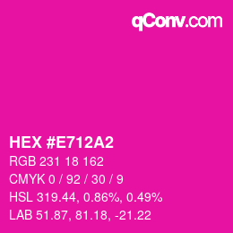 カラーコード: HEX #E712A2 | qconv.com