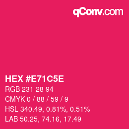 カラーコード: HEX #E71C5E | qconv.com
