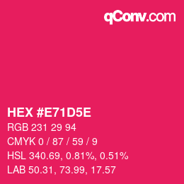 カラーコード: HEX #E71D5E | qconv.com
