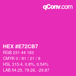 カラーコード: HEX #E72CB7 | qconv.com