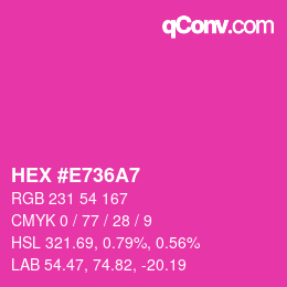 カラーコード: HEX #E736A7 | qconv.com