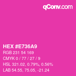 カラーコード: HEX #E736A9 | qconv.com