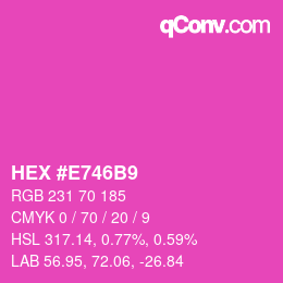颜色代码: HEX #E746B9 | qconv.com