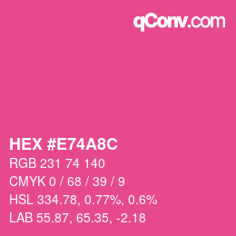 カラーコード: HEX #E74A8C | qconv.com