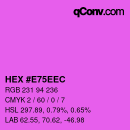 カラーコード: HEX #E75EEC | qconv.com
