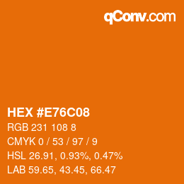 Farbcode: HEX #E76C08 | qconv.com
