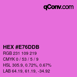 カラーコード: HEX #E76DDB | qconv.com