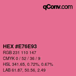 カラーコード: HEX #E76E93 | qconv.com
