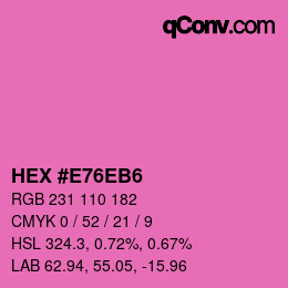 カラーコード: HEX #E76EB6 | qconv.com