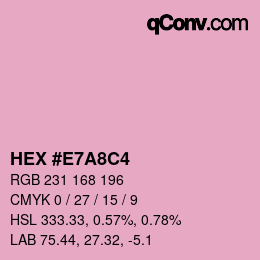 Color code: HEX #E7A8C4 | qconv.com