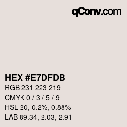 颜色代码: HEX #E7DFDB | qconv.com