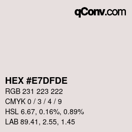 颜色代码: HEX #E7DFDE | qconv.com