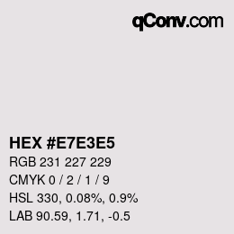 Código de color: HEX #E7E3E5 | qconv.com