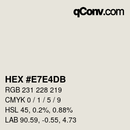 颜色代码: HEX #E7E4DB | qconv.com