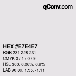 Farbcode: HEX #E7E4E7 | qconv.com