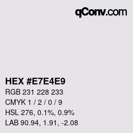 Color code: HEX #E7E4E9 | qconv.com