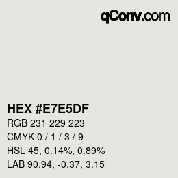 Color code: HEX #E7E5DF | qconv.com