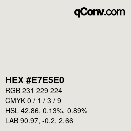 Color code: HEX #E7E5E0 | qconv.com