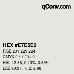 カラーコード: HEX #E7E5E0 | qconv.com