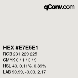 カラーコード: HEX #E7E5E1 | qconv.com