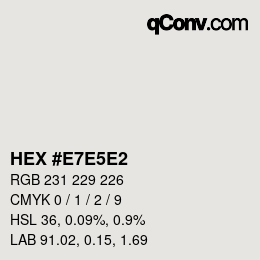 Code couleur: HEX #E7E5E2 | qconv.com