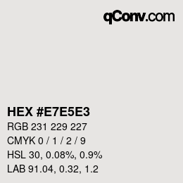 Farbcode: HEX #E7E5E3 | qconv.com