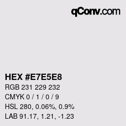 Color code: HEX #E7E5E8 | qconv.com