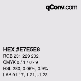 Código de color: HEX #E7E5E8 | qconv.com