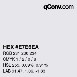 Color code: HEX #E7E6EA | qconv.com