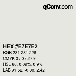 カラーコード: HEX #E7E7E2 | qconv.com