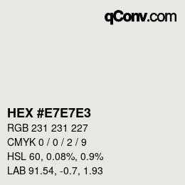 Farbcode: HEX #E7E7E3 | qconv.com