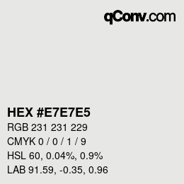 Color code: HEX #E7E7E5 | qconv.com