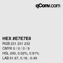 カラーコード: HEX #E7E7E8 | qconv.com
