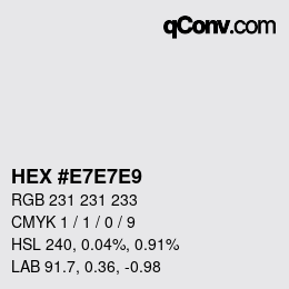 Color code: HEX #E7E7E9 | qconv.com