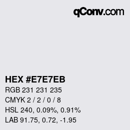 Color code: HEX #E7E7EB | qconv.com