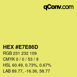 Color code: HEX #E7E86D | qconv.com